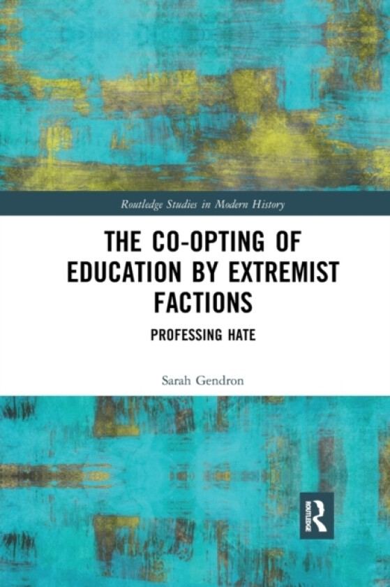 The Co-opting of Education by Extremist Factions av Sarah Gendron (Paperback)