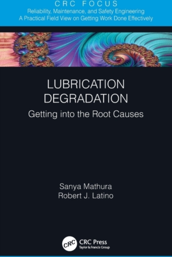 Lubrication Degradation av Sanya Mathura, Robert J. Latino (Hardcover)