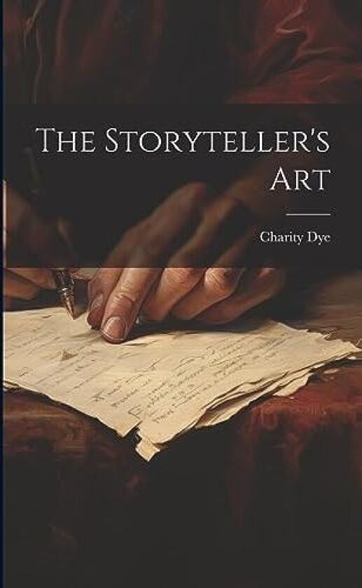 The Storyteller's Art av Charity Dye (Paperback)