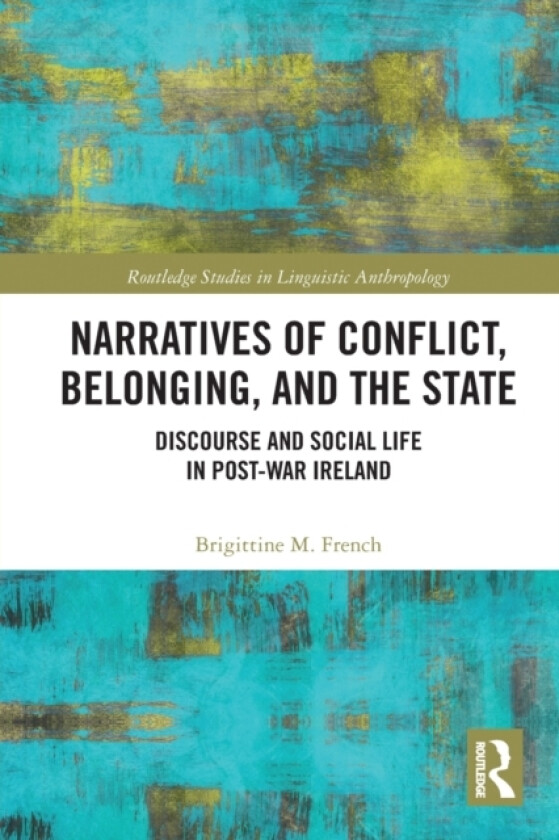Narratives of Conflict, Belonging, and the State av Brigittine M. French (Paperback)