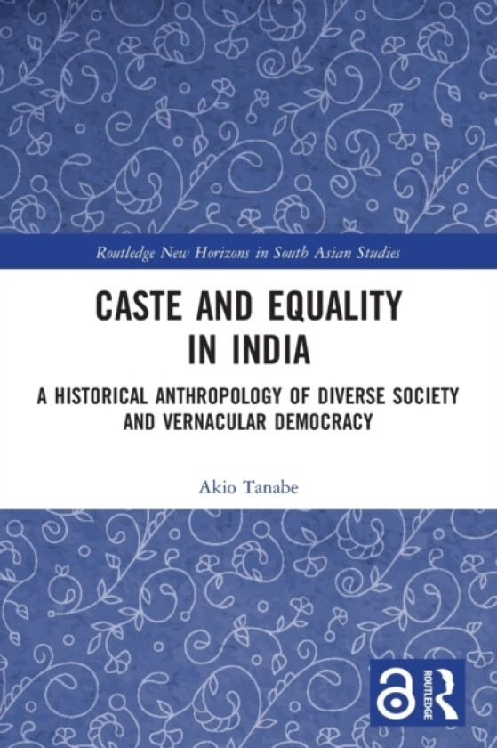 Caste and Equality in India av Akio Tanabe (Paperback)