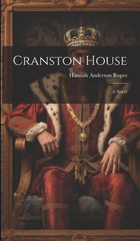 Cranston House av Hannah Anderson Ropes (Hardcover)