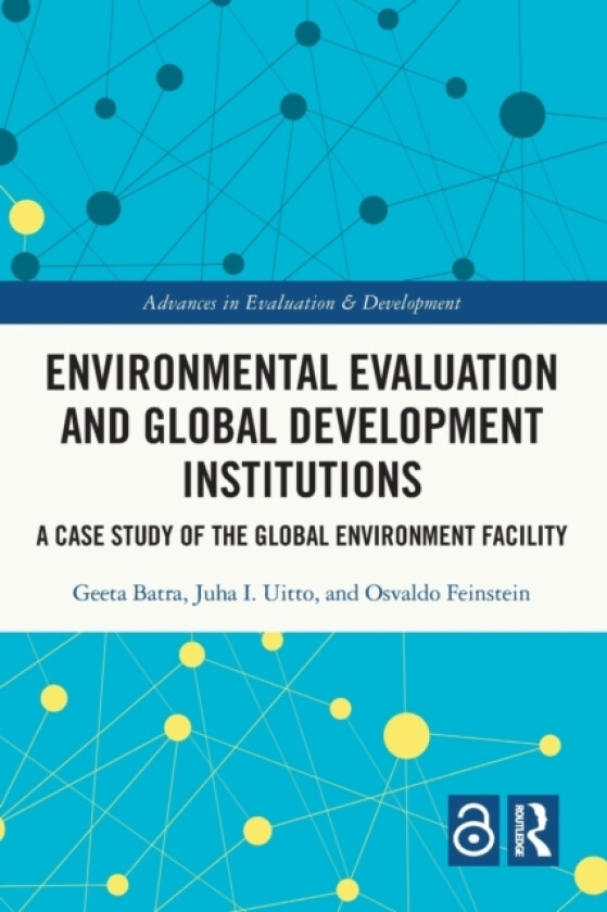 Environmental Evaluation and Global Development Institutions av Geeta Batra, Juha I. Uitto, Osvaldo N. Feinstein (Paperback)
