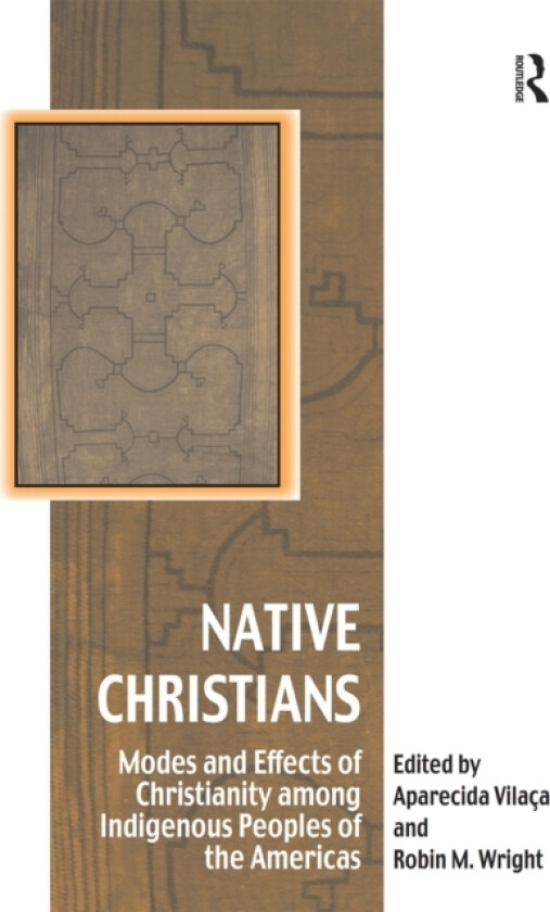 Native Christians av Aparecida Vilaca (Paperback)