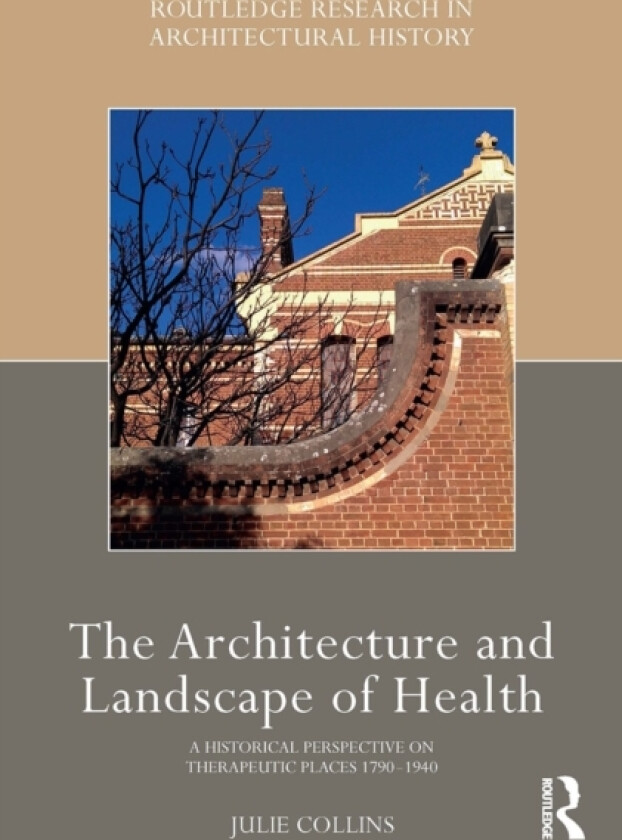 The Architecture and Landscape of Health av Julie Collins (Paperback)