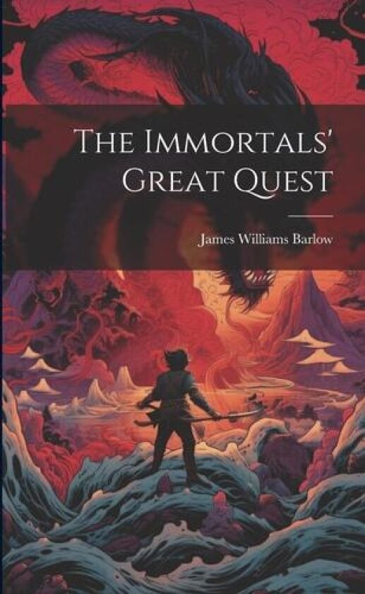 The Immortals' Great Quest av James Williams 1826-1913 Barlow (Paperback)