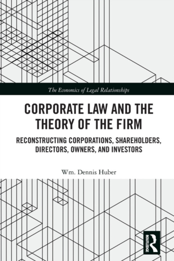 Corporate Law and the Theory of the Firm av Wm.Dennis Huber (Paperback)