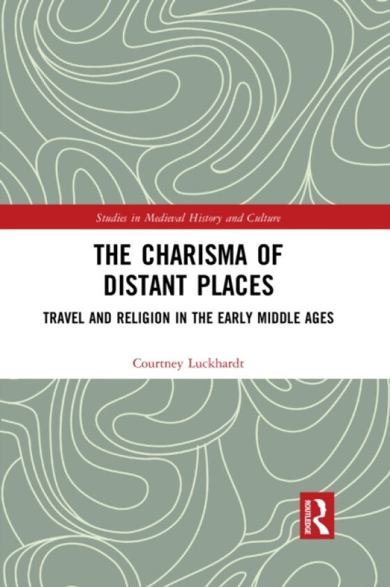 The Charisma of Distant Places av Courtney Luckhardt (Paperback)