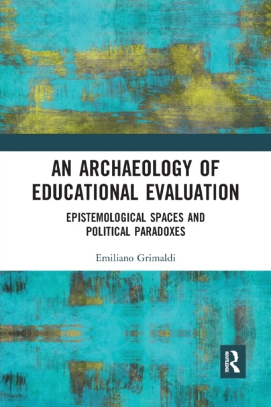 An Archaeology of Educational Evaluation av Emiliano Grimaldi (Paperback)