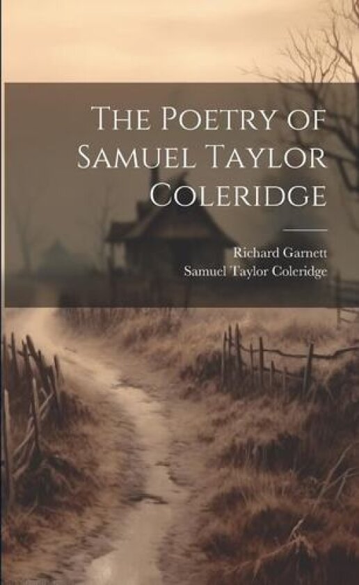 The Poetry of Samuel Taylor Coleridge av Samuel Taylor Coleridge, Richard Garnett (Paperback)