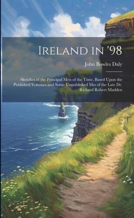 Ireland in '98 av John Bowles Daly (Paperback)