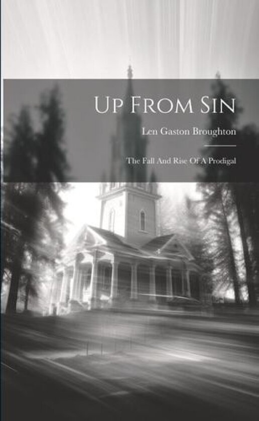 Up From Sin av Len Gaston Broughton (Paperback)