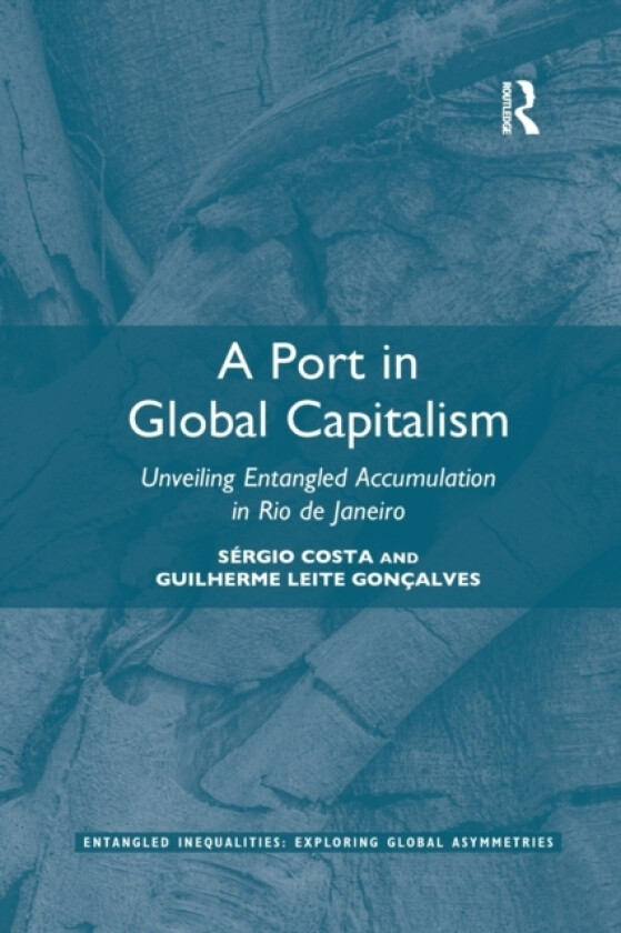 A Port in Global Capitalism av Sergio Costa, Guilherme Leite Goncalves (Paperback)