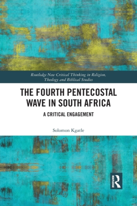 The Fourth Pentecostal Wave in South Africa av Solomon Kgatle (Paperback)