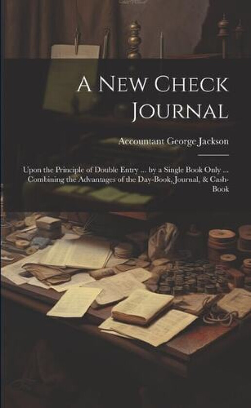 A New Check Journal av Accountant George Jackson (Paperback)