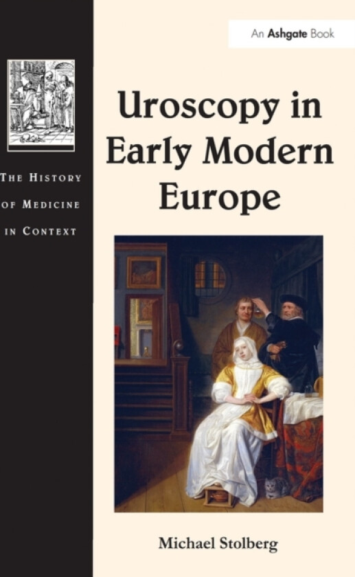 Uroscopy in Early Modern Europe av Michael Stolberg (Paperback)