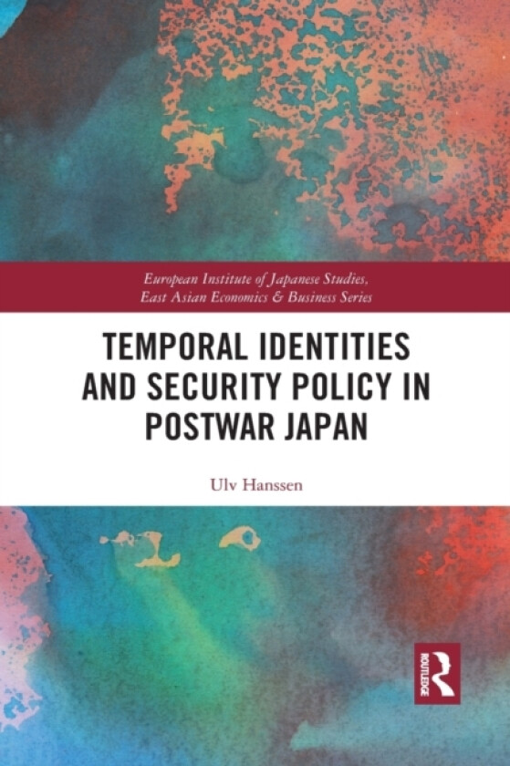 Temporal Identities and Security Policy in Postwar Japan av Ulv Hanssen (Paperback)