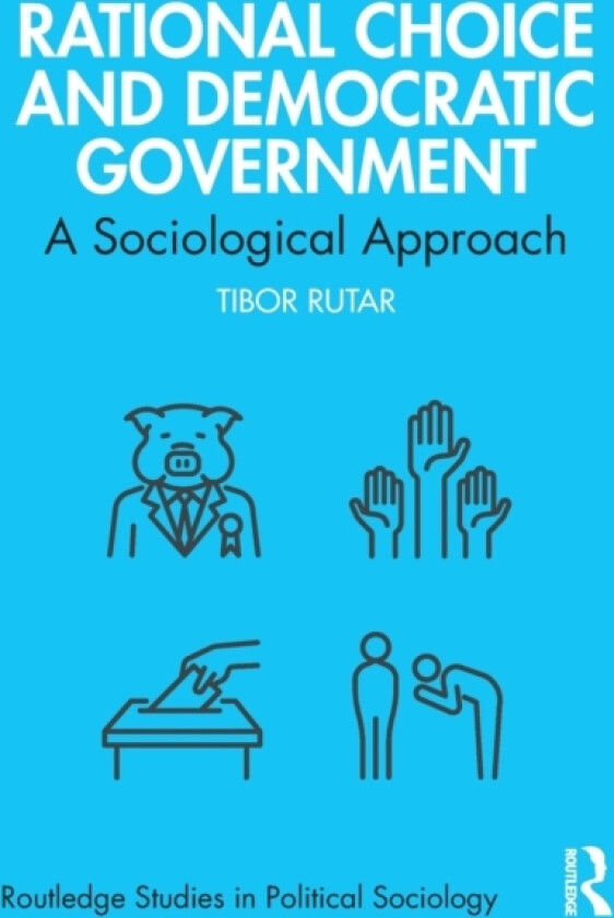 Rational Choice and Democratic Government av Tibor Rutar (Paperback)