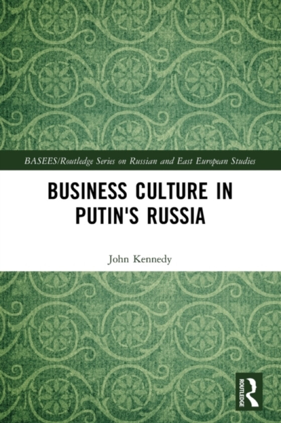 Business Culture in Putin's Russia av John Kennedy (Paperback)