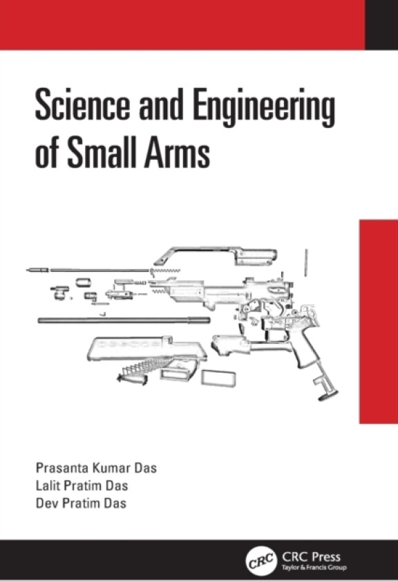 Science and Engineering of Small Arms av Prasanta Kumar Das, Lalit Pratim Das, Dev PRIVATE LIMITED India) Pratim Das (Paperback)