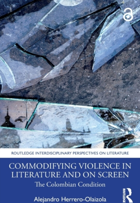 Commodifying Violence in Literature and on Screen av Alejandro Herrero-Olaizola (Paperback)