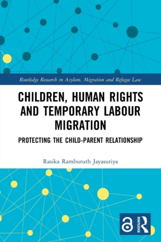 Children, Human Rights and Temporary Labour Migration av Rasika Jayasuriya (Paperback)