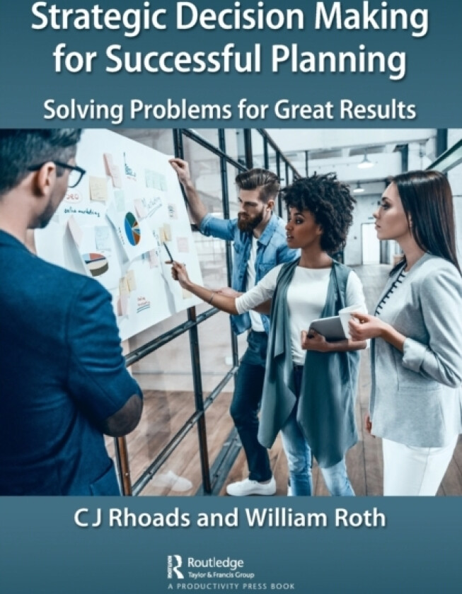 Strategic Decision Making for Successful Planning av CJ Rhoads, William Roth (Paperback)
