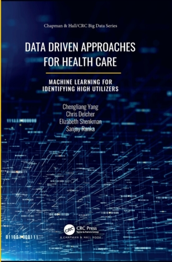Data Driven Approaches for Healthcare av Chengliang Yang, Chris Delcher, Elizabeth Shenkman (Paperback)