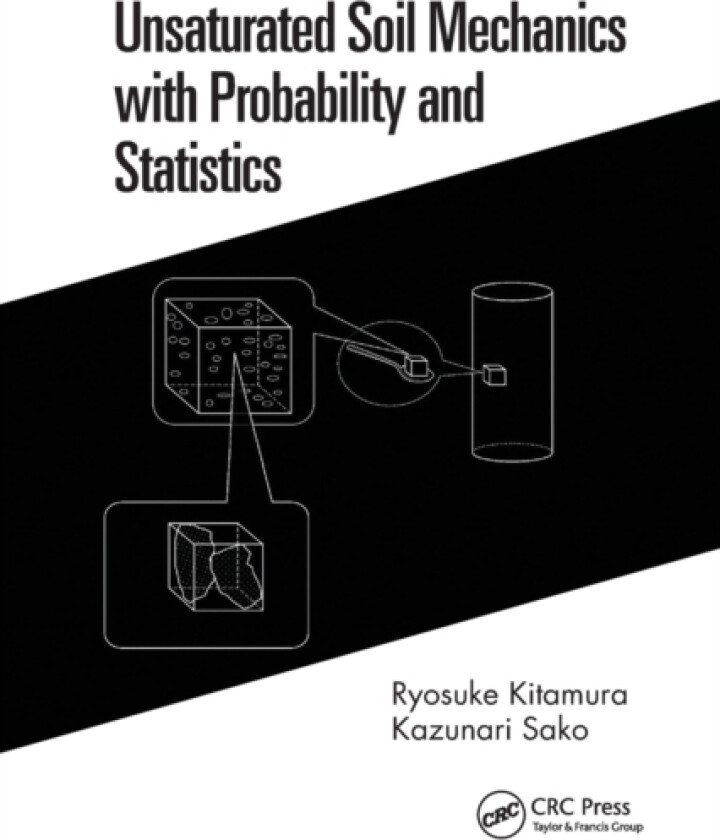 Unsaturated Soil Mechanics with Probability and Statistics av Ryosuke Kitamura, Kazunari Sako (Paperback)