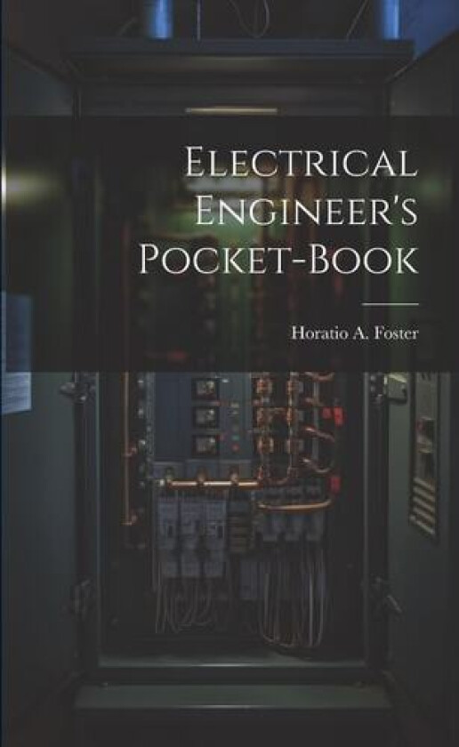 Electrical Engineer's Pocket-book av Horatio a 1 Foster (Paperback)