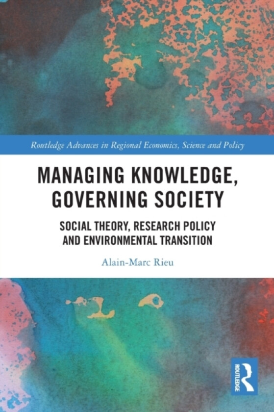 Managing Knowledge, Governing Society av Alain-Marc Rieu (Paperback)