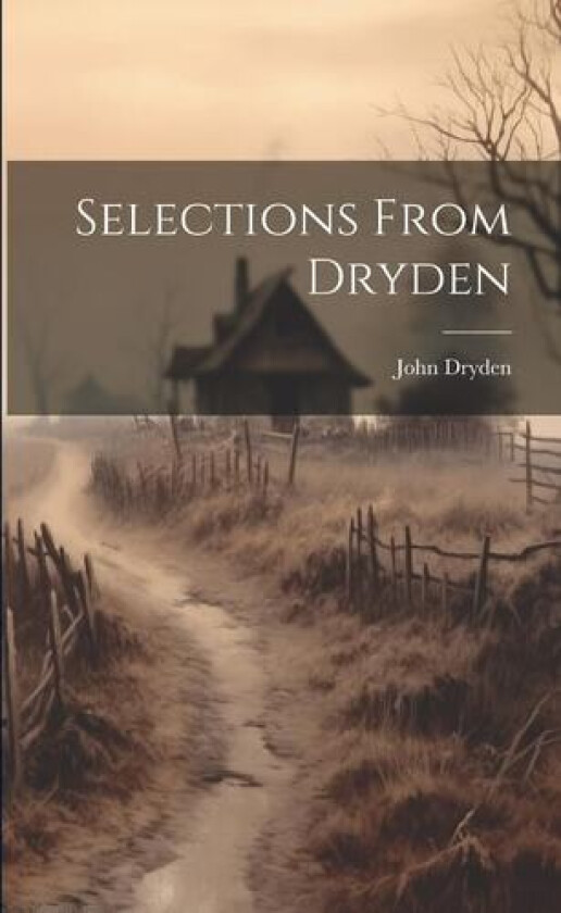 Selections From Dryden av John Dryden (Paperback)