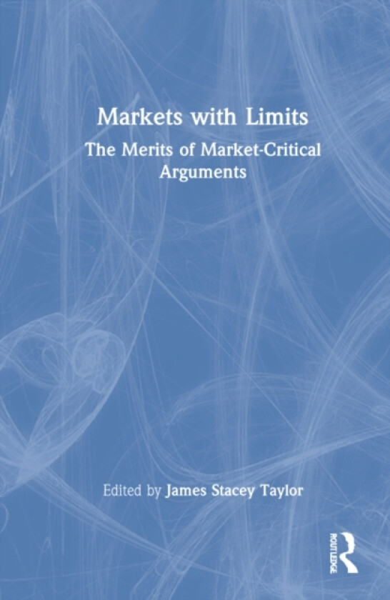 Markets with Limits av James Stacey Taylor (Hardcover)