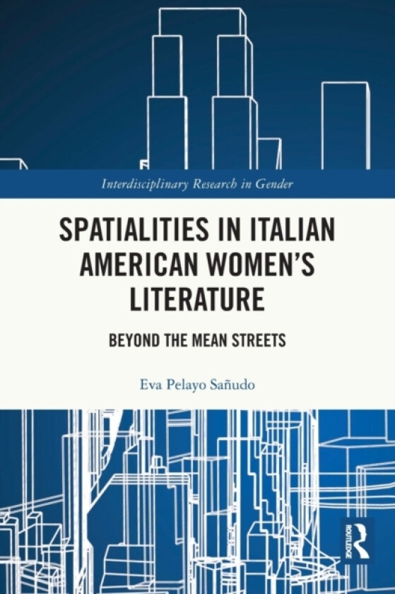 Spatialities in Italian American Women’s Literature av Eva Pelayo Sanudo (Paperback)