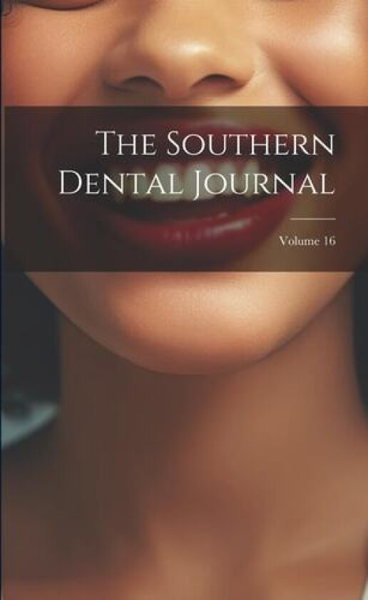 The Southern Dental Journal; Volume 16 av Anonymous (Paperback)