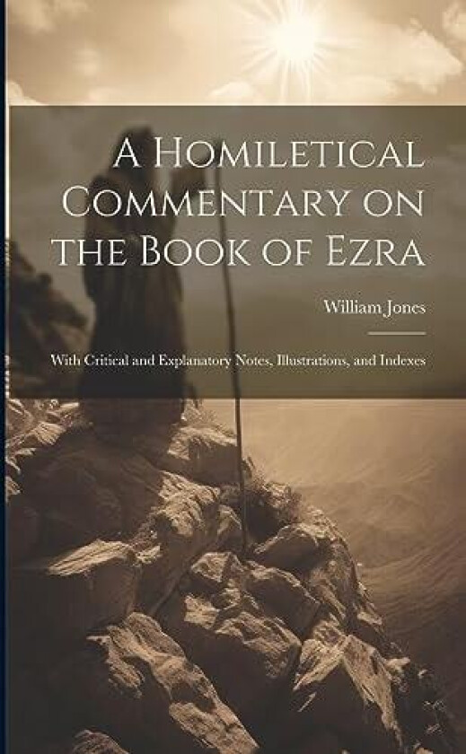 A Homiletical Commentary on the Book of Ezra av William Jones (Paperback)