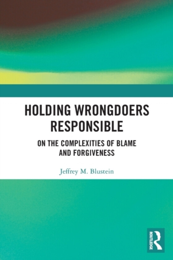 Holding Wrongdoers Responsible av Jeffrey Blustein (Paperback)