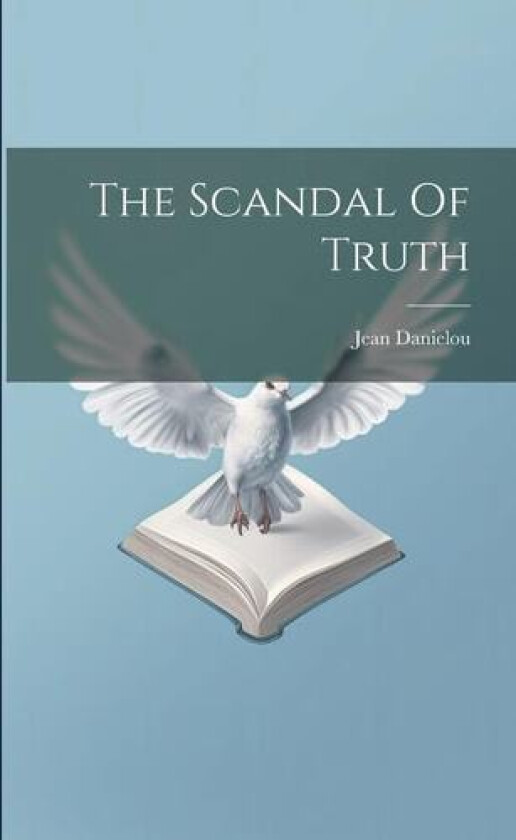 The Scandal Of Truth av Jean Danielou (Paperback)