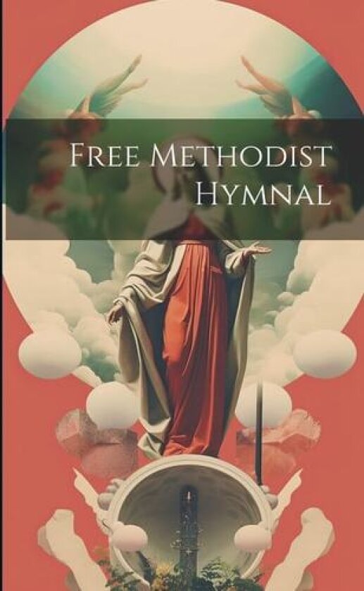 Free Methodist Hymnal av Anonymous (Paperback)