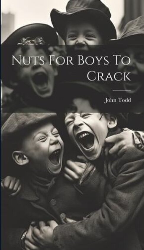 Nuts For Boys To Crack av John Todd (Hardcover)