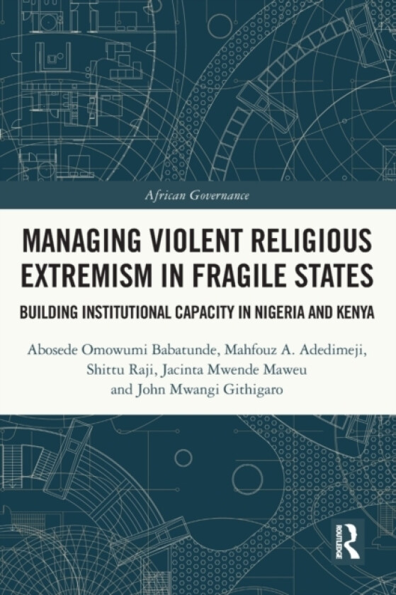 Managing Violent Religious Extremism in Fragile States av Abosede Omowumi Babatunde, Mahfouz A. Adedimeji, Shittu Raji (Paperback)