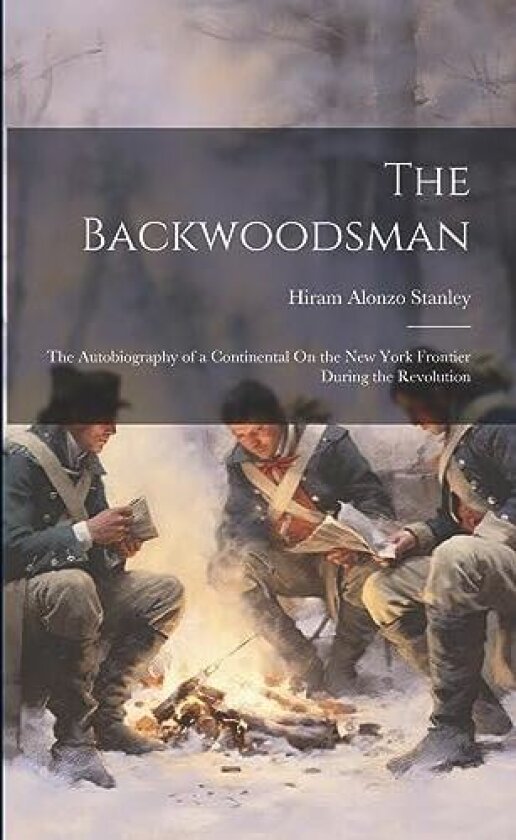 The Backwoodsman av Hiram Alonzo Stanley (Paperback)