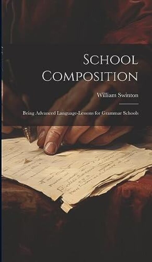 School Composition av William Swinton (Hardcover)