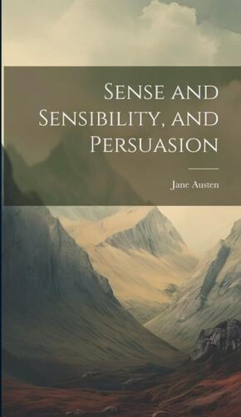 Sense and Sensibility, and Persuasion av Jane Austen (Hardcover)
