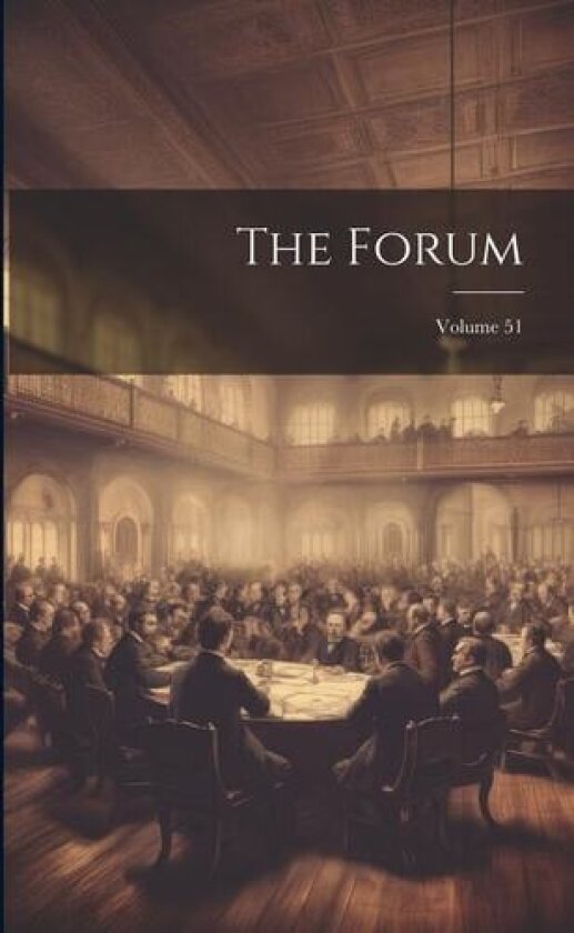 The Forum; Volume 51 av Anonymous (Paperback)