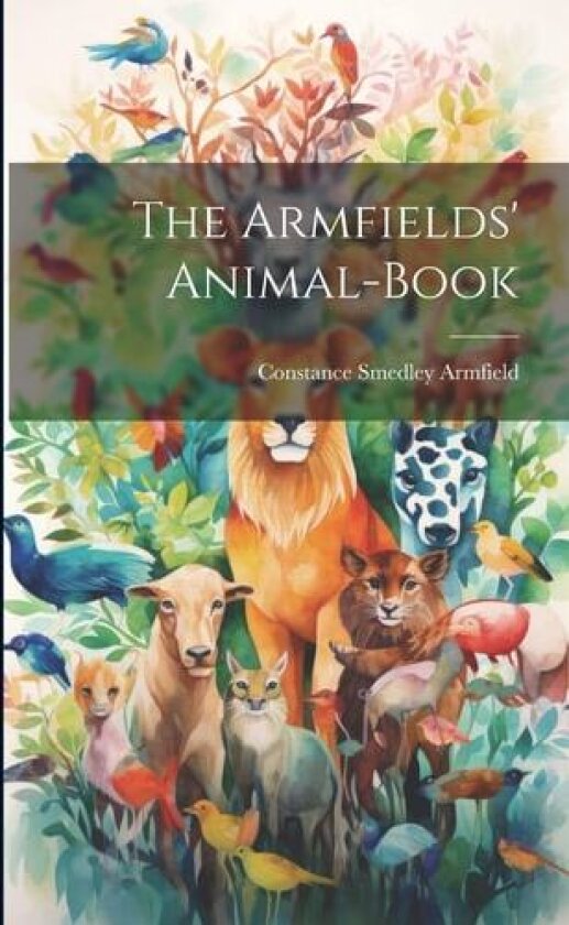 The Armfields' Animal-Book av Constance Smedley Armfield (Paperback)
