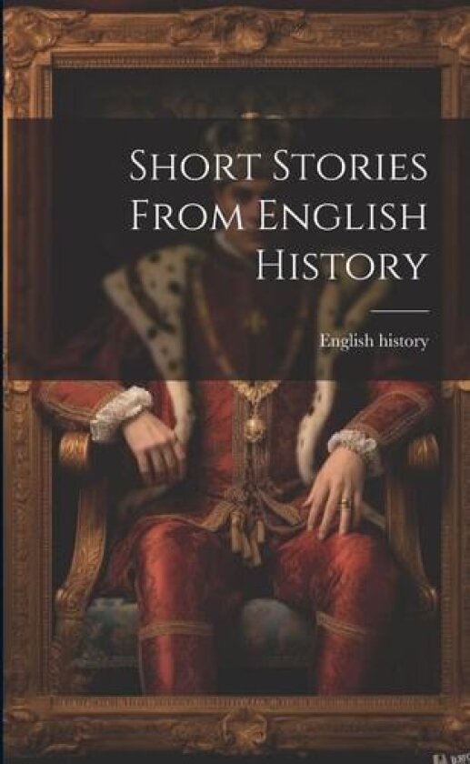 Short Stories From English History av English History (Paperback)