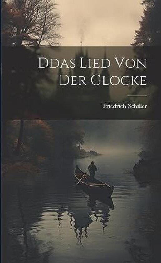 Ddas Lied von der Glocke av Friedrich Schiller (Paperback)
