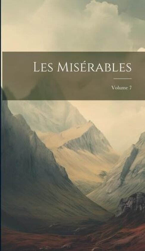 Les Miserables; Volume 7 av Anonymous (Hardcover)