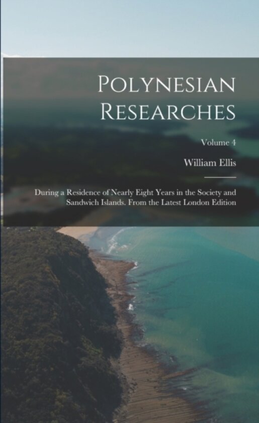 Polynesian Researches av William Ellis (Paperback)